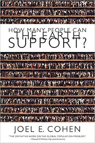 How Many People Can the Earth Support? How Many People Can the Earth Support?